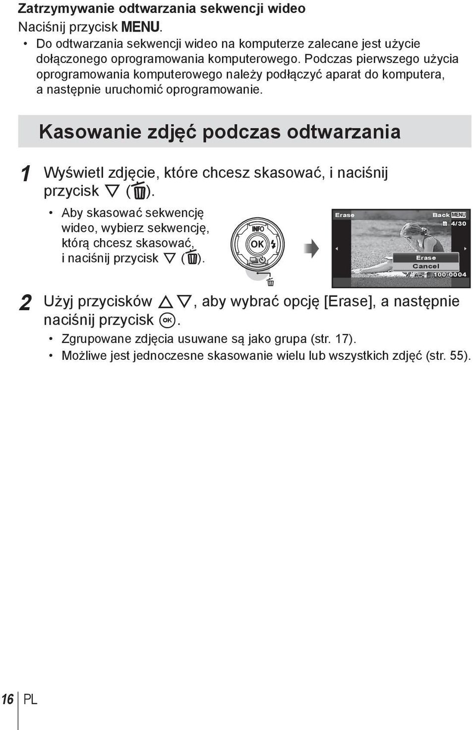 Kasowanie zdjęć podczas odtwarzania 1 Wyświetl zdjęcie, które chcesz skasować, i naciśnij przycisk G ( ).