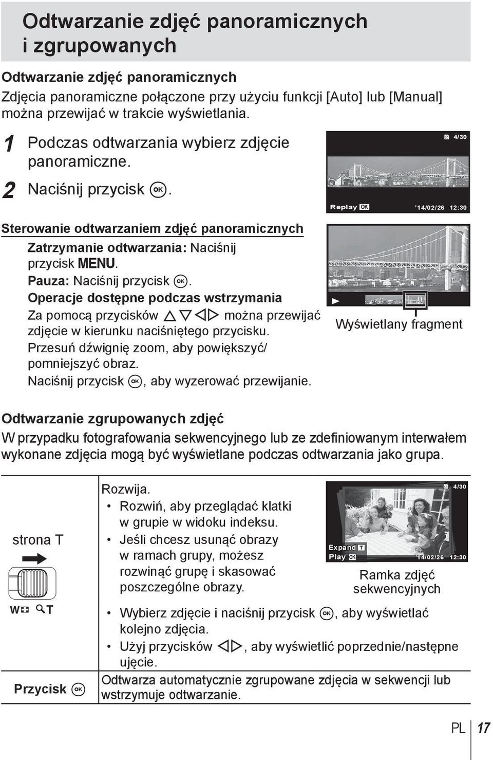 Pauza: Naciśnij przycisk A. Operacje dostępne podczas wstrzymania Za pomocą przycisków FGHI można przewijać zdjęcie w kierunku naciśniętego przycisku.