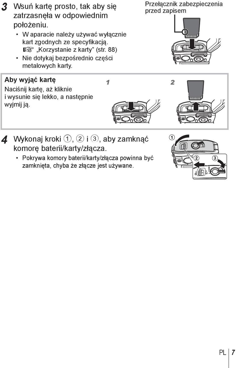 88) Nie dotykaj bezpośrednio części metalowych karty.