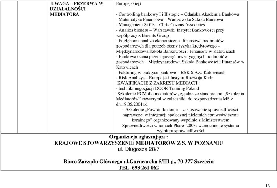 Międzynarodowa Szkoła Bankowości i Finansów w Katowicach - Bankowa ocena przedsięwzięć inwestycyjnych podmiotów gospodarczych Międzynarodowa Szkoła Bankowości i Finansów w Katowicach - Faktoring w