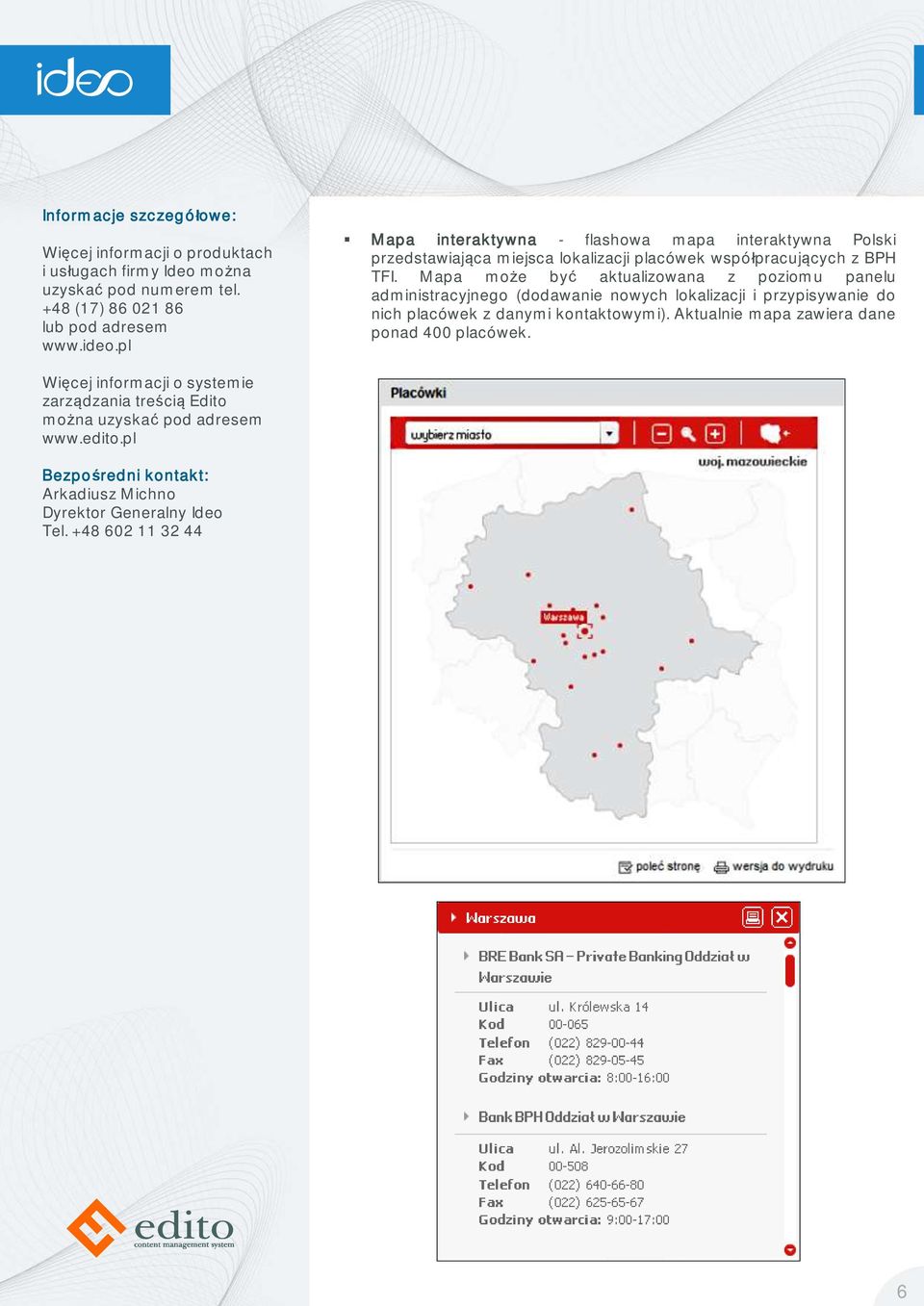 Mapa może być aktualizowana z poziomu panelu administracyjnego (dodawanie nowych