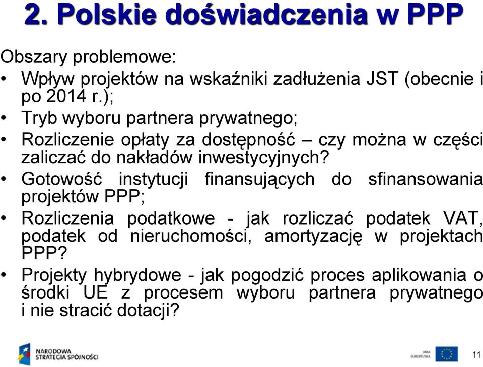 Gotowość instytucji projektów PPP; finansujących do sfinansowania Rozliczenia podatkowe - jak rozliczać podatek VAT, podatek od