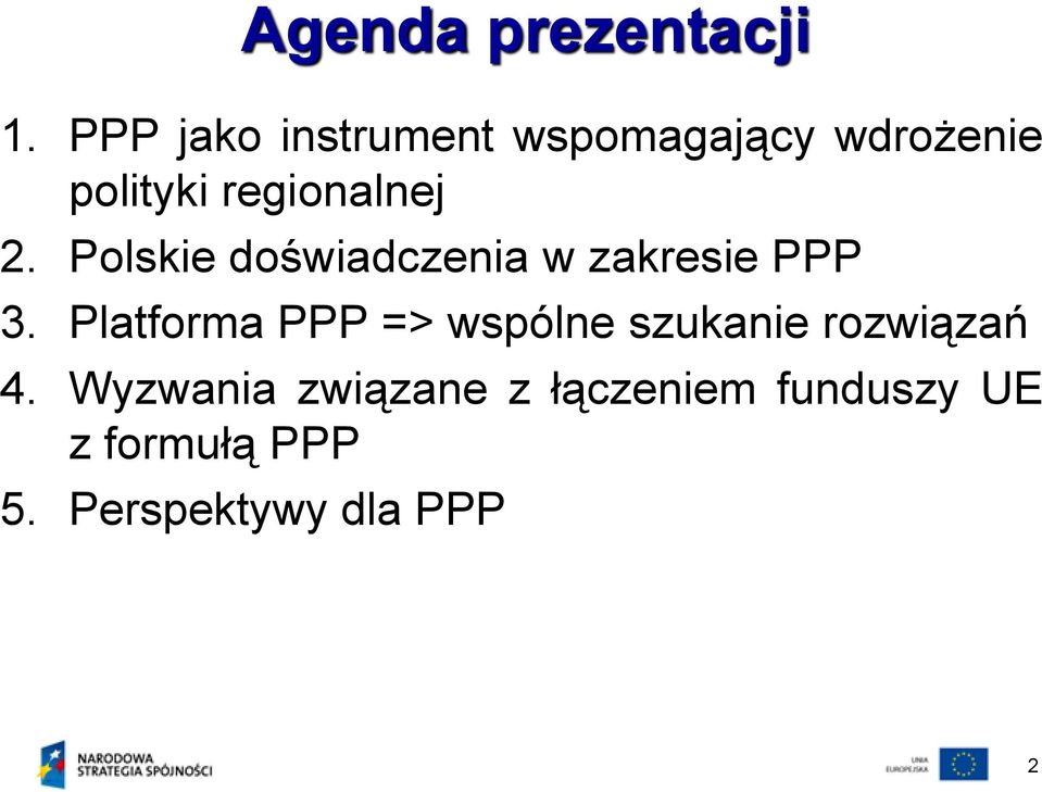 2. Polskie doświadczenia w zakresie PPP 3.