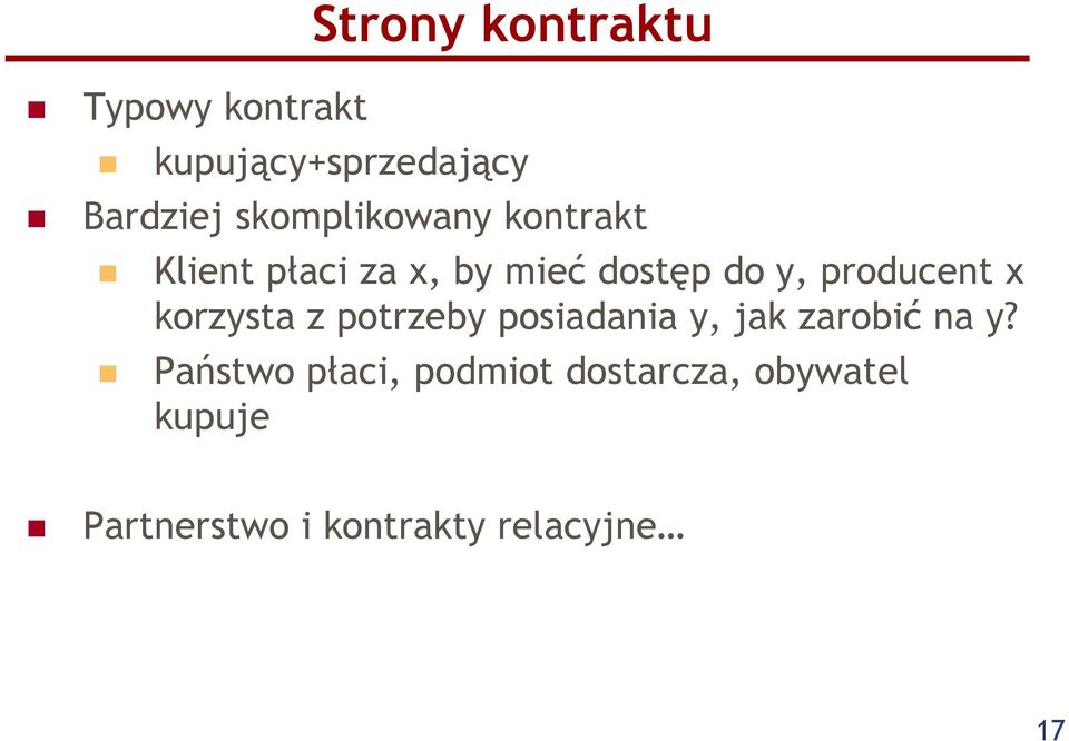 producent x korzysta z potrzeby posiadania y, jak zarobić na y?