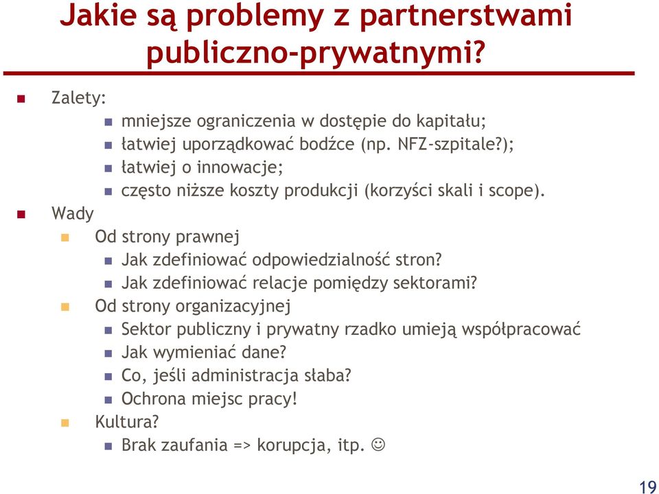 ); łatwiej o innowacje; często niższe koszty produkcji (korzyści skali i scope).