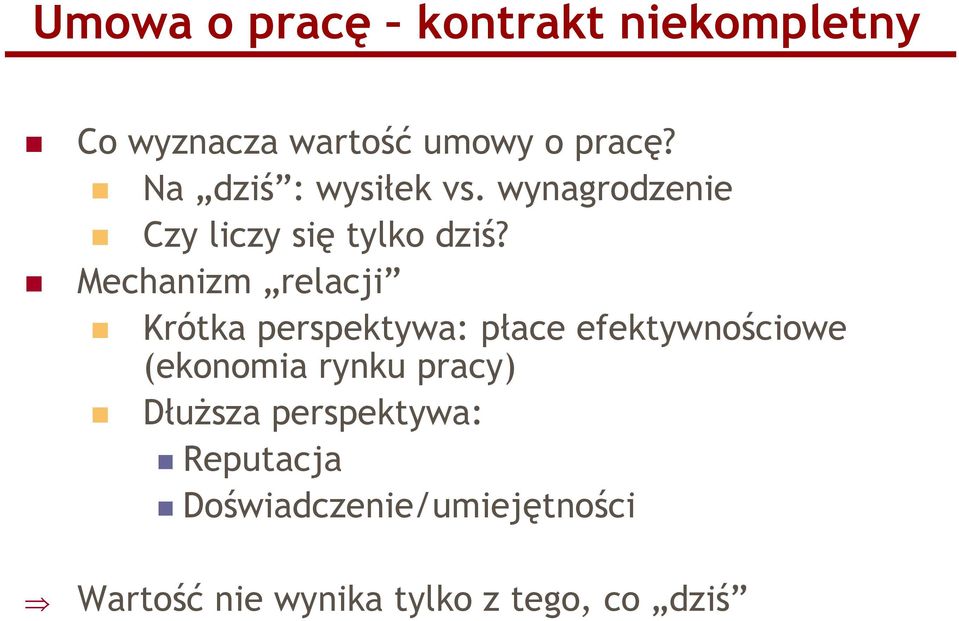 Mechanizm relacji Krótka perspektywa: płace efektywnościowe (ekonomia rynku