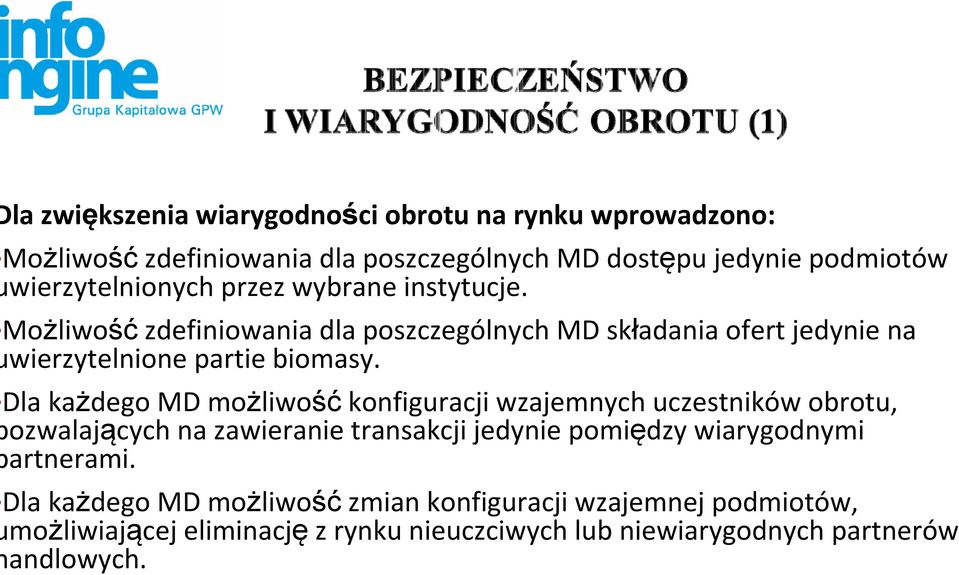 Możliwość zdefiniowania dla poszczególnych MD składania ofert jedynie na wierzytelnione partie biomasy.