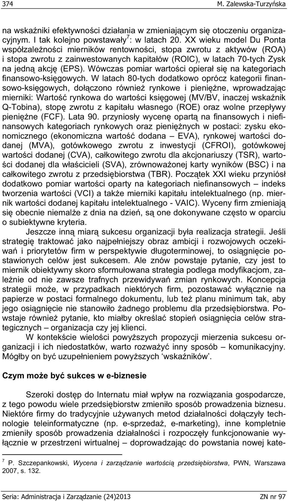 Wówczas pomiar warto ci opiera si na kategoriach finansowo-ksi gowych.