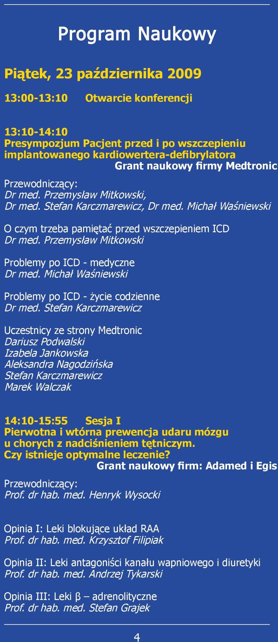 Przemysław Mitkowski Problemy po ICD - medyczne Dr med. Michał Waśniewski Problemy po ICD - życie codzienne Dr med.