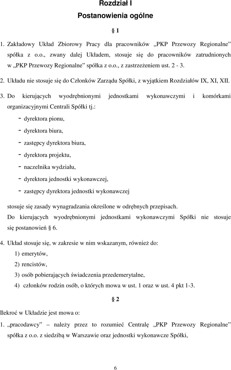 Do kierujących wyodrębnionymi jednostkami wykonawczymi i komórkami organizacyjnymi Centrali Spółki tj.