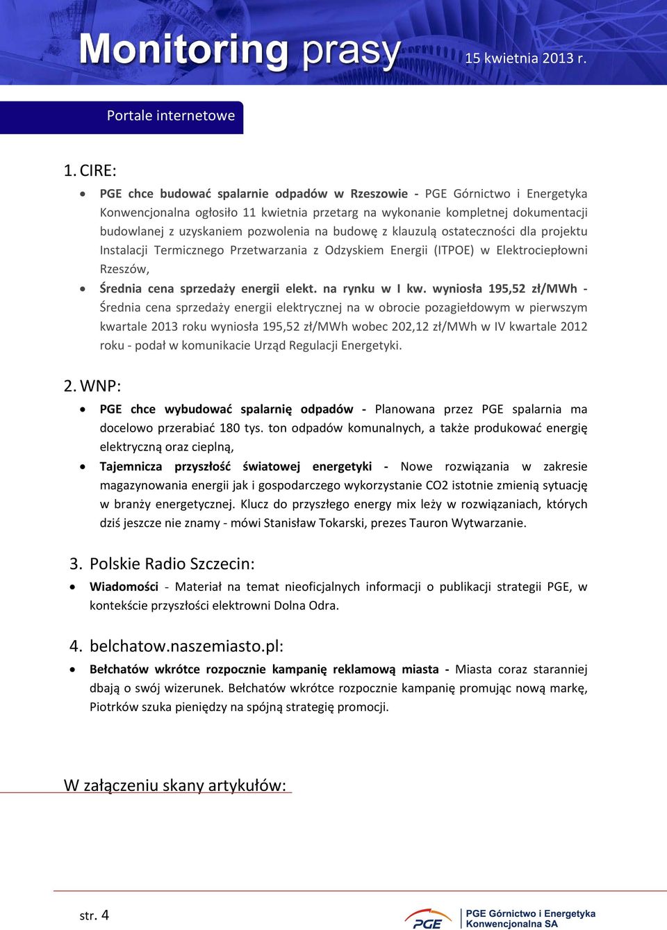 budowę z klauzulą ostateczności dla projektu Instalacji Termicznego Przetwarzania z Odzyskiem Energii (ITPOE) w Elektrociepłowni Rzeszów, Średnia cena sprzedaży energii elekt. na rynku w I kw.