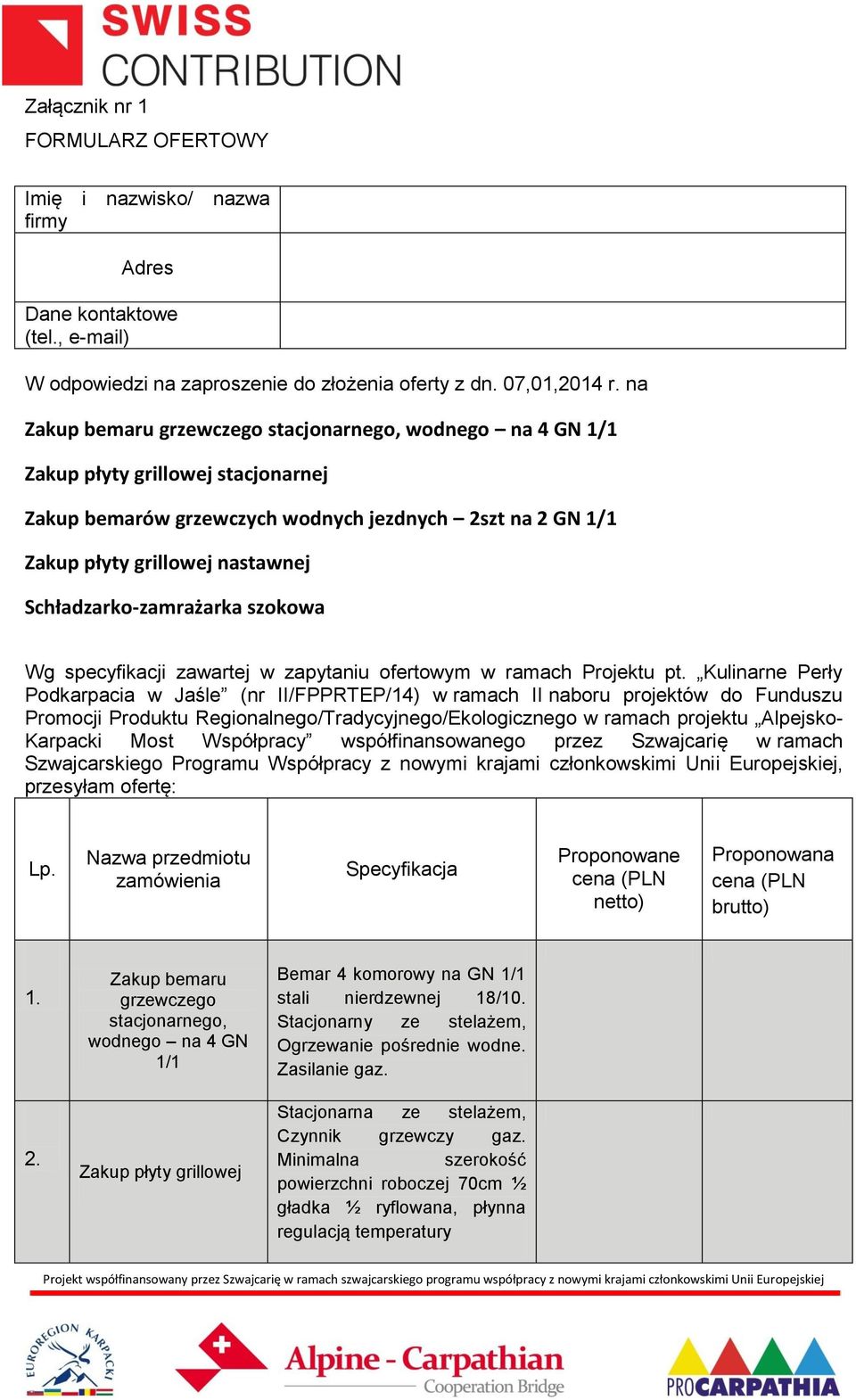 Schładzarko-zamrażarka szokowa Wg specyfikacji zawartej w zapytaniu ofertowym w ramach Projektu pt.