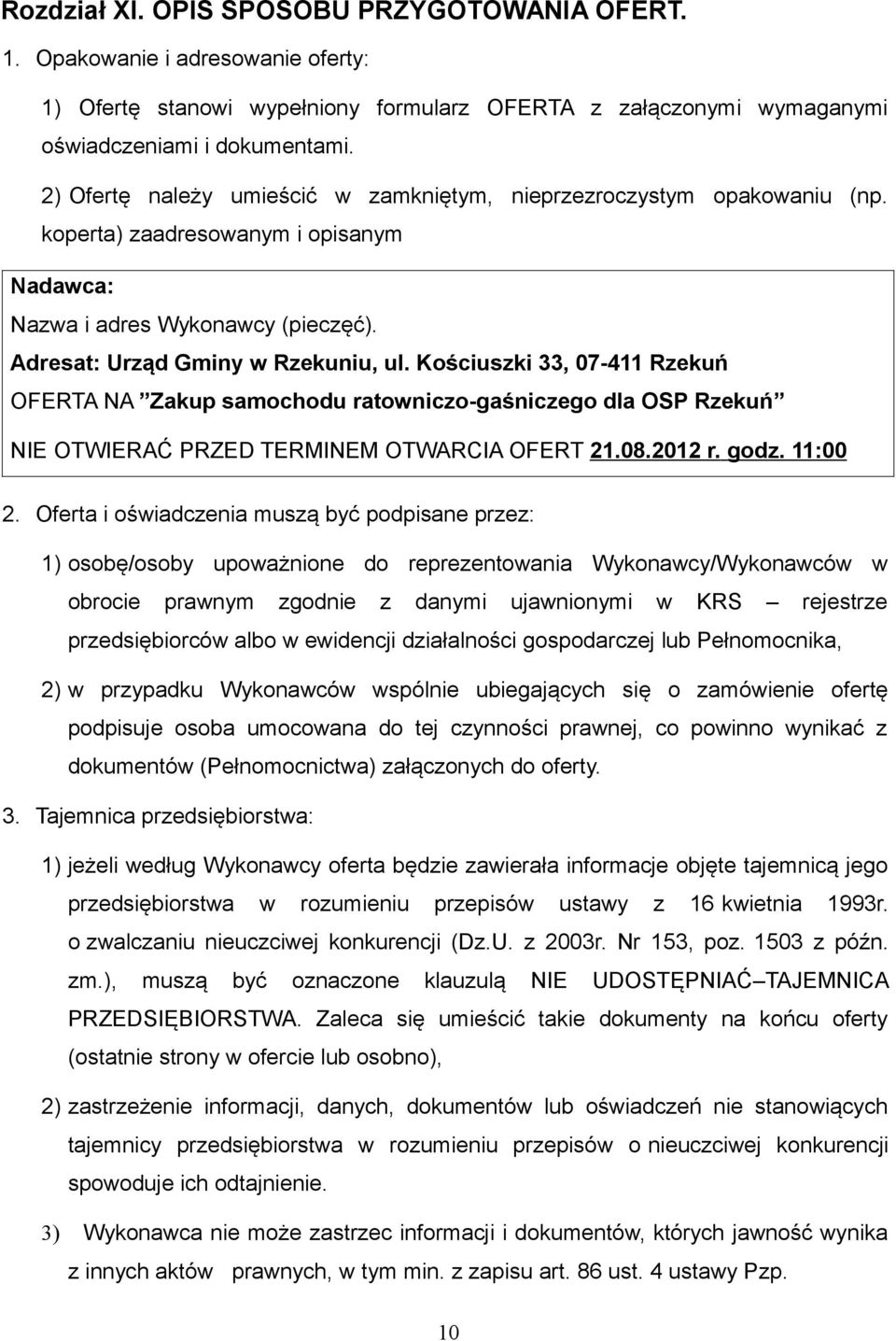 Kościuszki 33, 07-411 Rzekuń OFERTA NA Zakup samochodu ratowniczo-gaśniczego dla OSP Rzekuń NIE OTWIERAĆ PRZED TERMINEM OTWARCIA OFERT 21.08.2012 r. godz. 11:00 2.