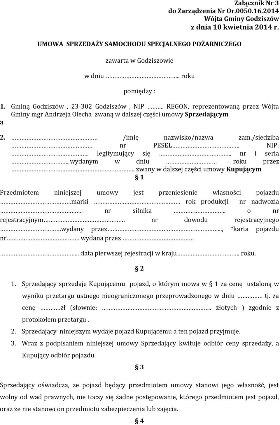 legitymujący się. nr i seria..wydanym w dniu roku przez. zwany w dalszej części umowy Kupującym 1 Przedmiotem niniejszej umowy jest przeniesienie wlasności pojazdu marki rok produkcji nr nadwozia.