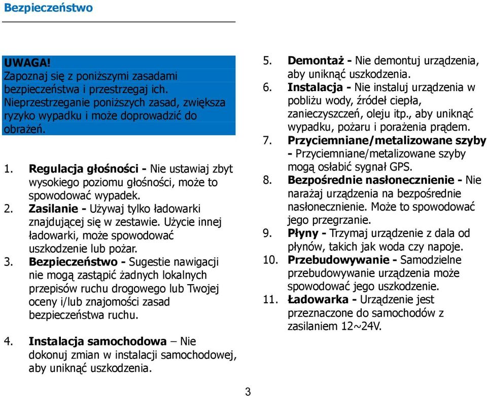 Użycie innej ładowarki, może spowodować uszkodzenie lub pożar. 3.