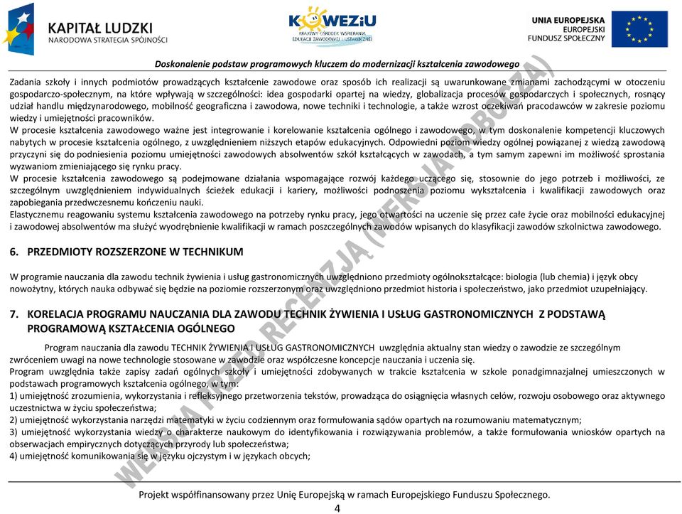 technologie, a także wzrost oczekiwań pracodawców w zakresie poziomu wiedzy i umiejętności pracowników.