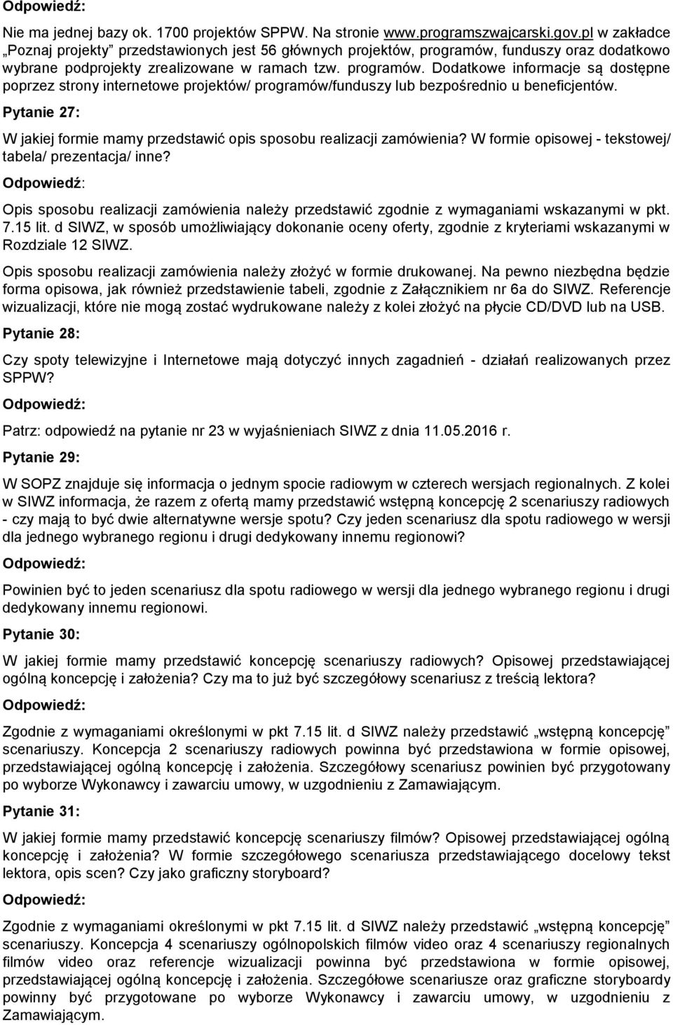 funduszy oraz dodatkowo wybrane podprojekty zrealizowane w ramach tzw. programów.