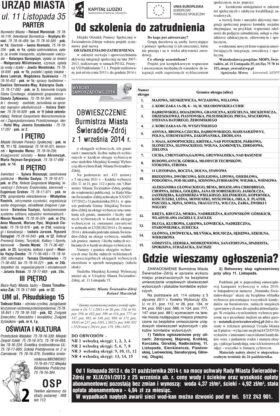 nr 1a; op³ata uzdrowiskowa, op³aty za œrodki transportu, u ytkowanie wieczyste Katarzyna Barczyszyn, op³ata za œmieci Ma³gorzata Milichiewicz, czynsze, op³ata za wodê i œcieki Jowita Worotnicka: 75