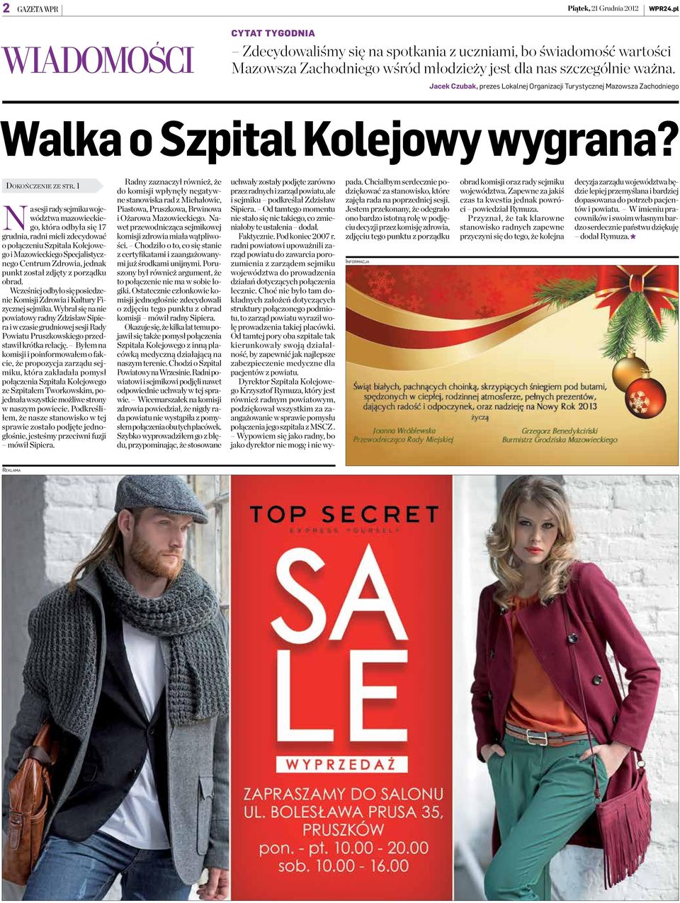 1 Na sesji rady sejmiku województwa mazowieckiego, która odbyła się 17 grudnia, radni mieli zdecydować o połączeniu Szpitala Kolejowego i Mazowieckiego Specjalistycznego Centrum Zdrowia, jednak punkt