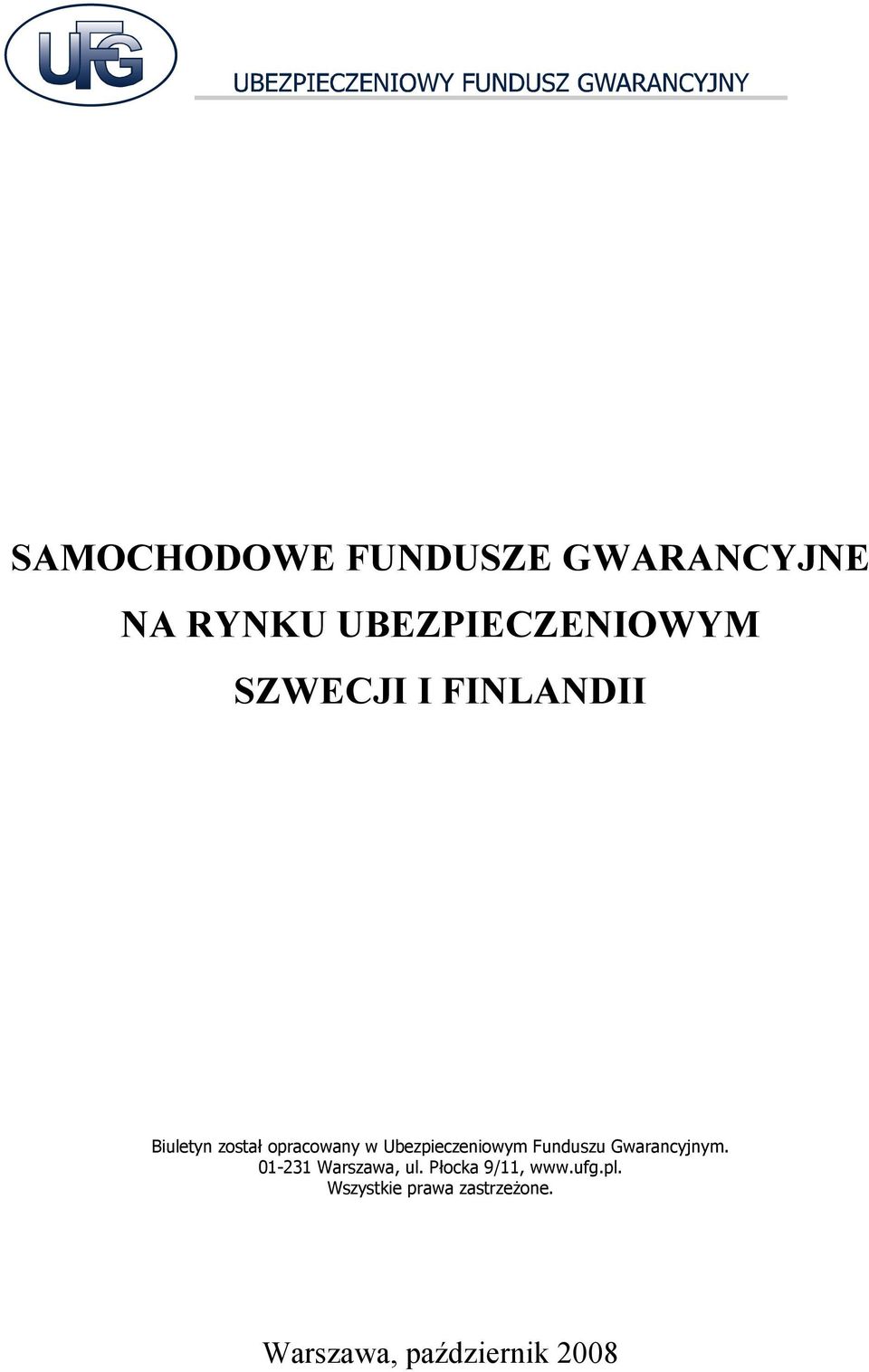 Ubezpieczeniowym Funduszu Gwarancyjnym. 01-231 Warszawa, ul.