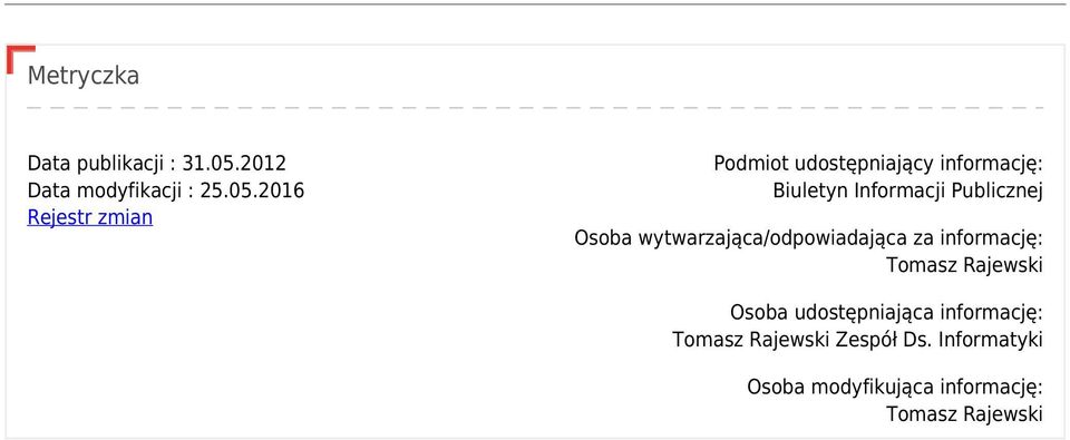 2016 Rejestr zmian Podmiot udostępniający informację: Biuletyn Informacji
