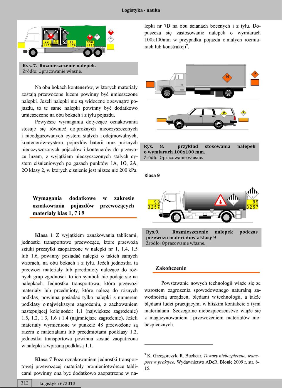 Na obu bokach kontenerów, w których materiały zostają przewożone luzem powinny być umieszczone nalepki.