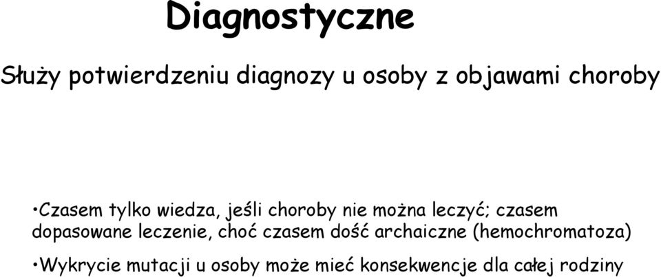 czasem dopasowane leczenie, choć czasem dość archaiczne