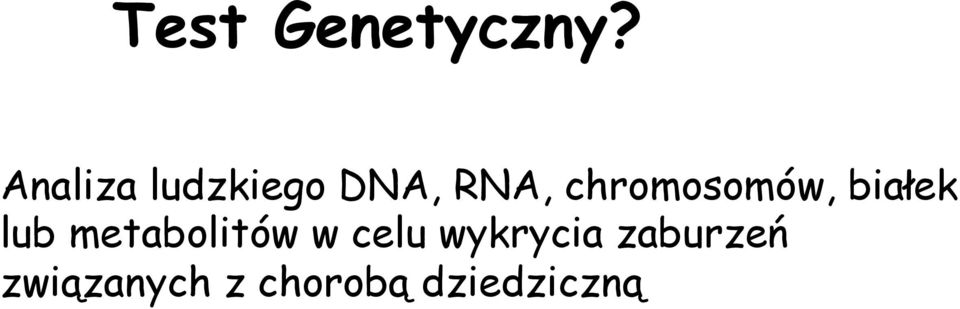 chromosomów, białek lub