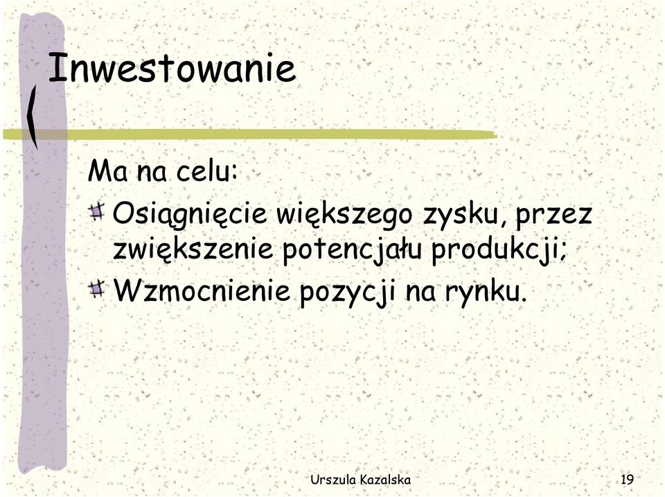 zwiększenie potencjału produkcji;