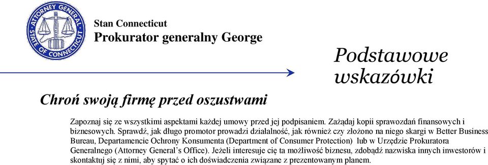 Ochrony Konsumenta (Department of Consumer Protection) lub w Urzędzie Prokuratora Generalnego (Attorney General s Office).