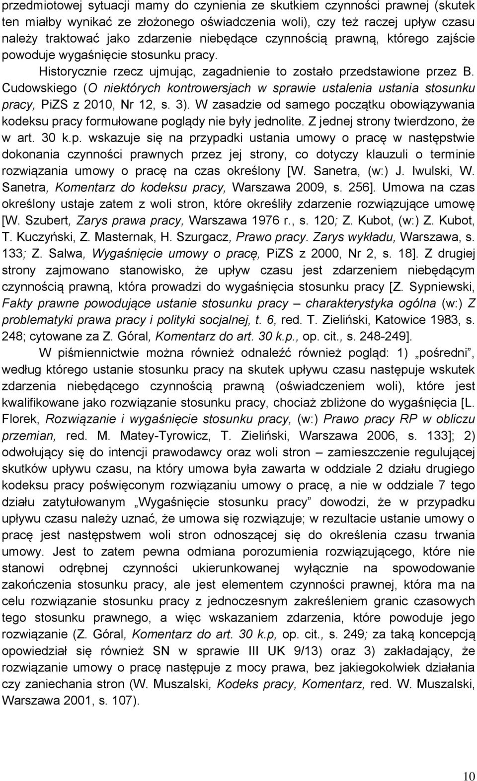 Cudowskiego (O niektórych kontrowersjach w sprawie ustalenia ustania stosunku pracy, PiZS z 2010, Nr 12, s. 3).