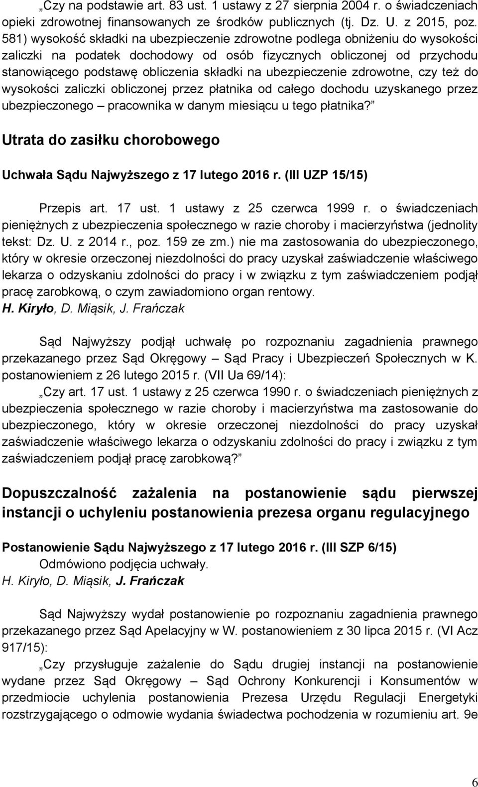 ubezpieczenie zdrowotne, czy też do wysokości zaliczki obliczonej przez płatnika od całego dochodu uzyskanego przez ubezpieczonego pracownika w danym miesiącu u tego płatnika?