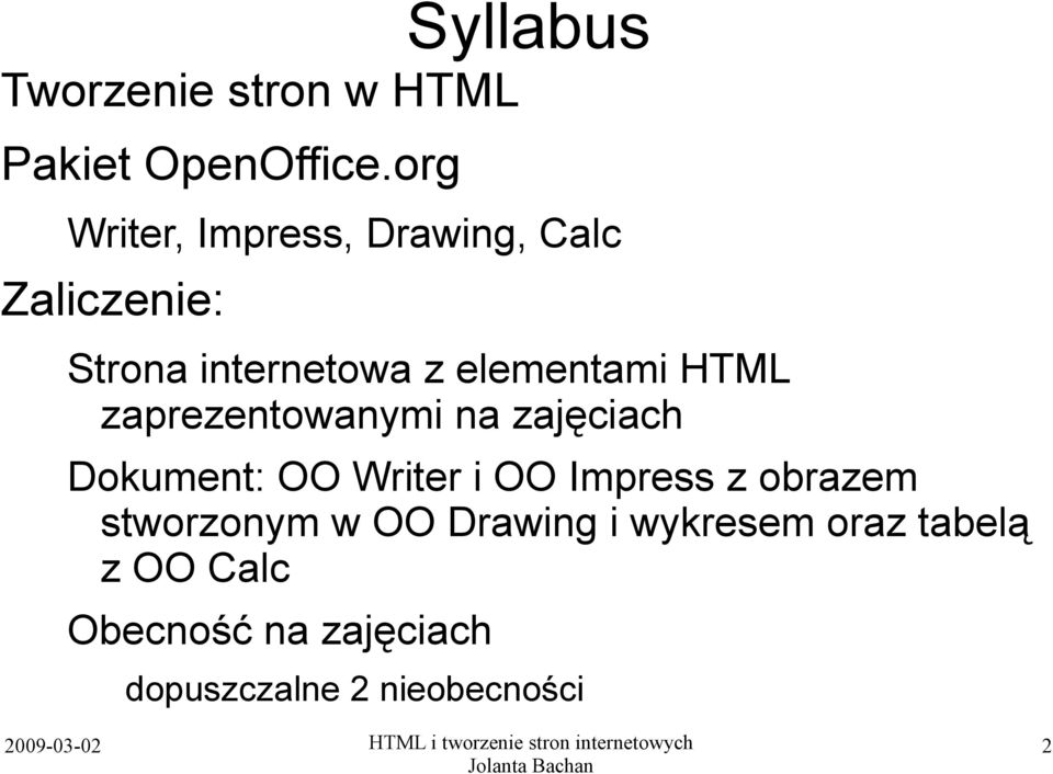 HTML zaprezentowanymi na zajęciach Dokument: OO Writer i OO Impress z obrazem