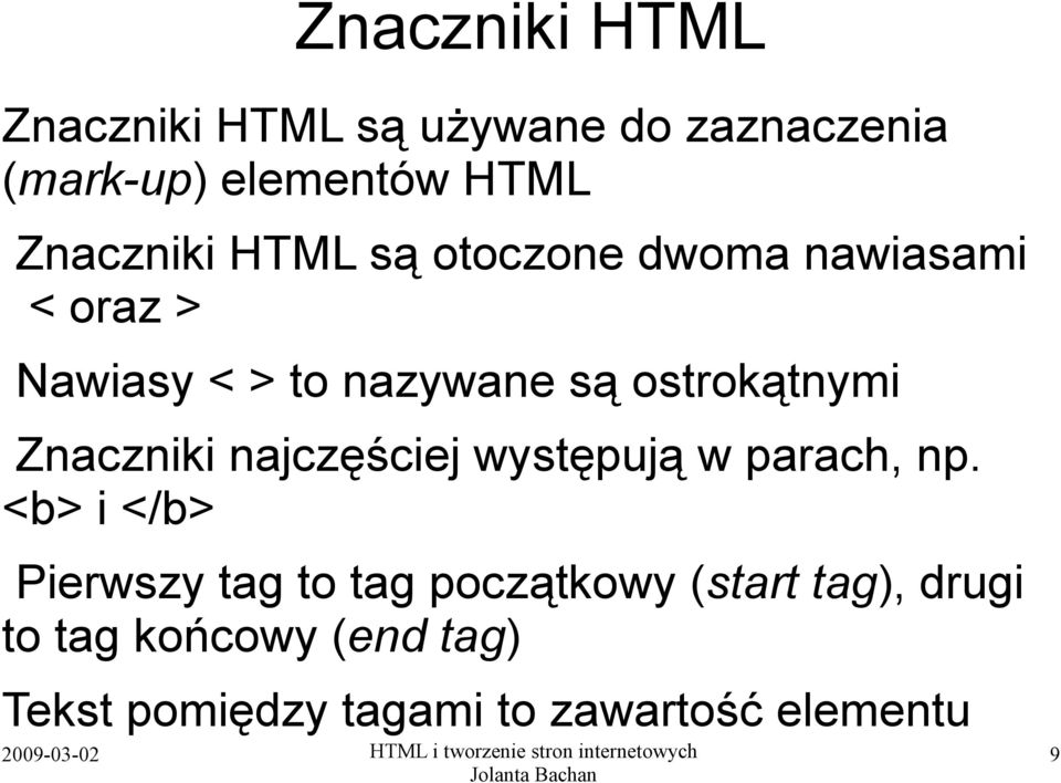 ostrokątnymi Znaczniki najczęściej występują w parach, np.