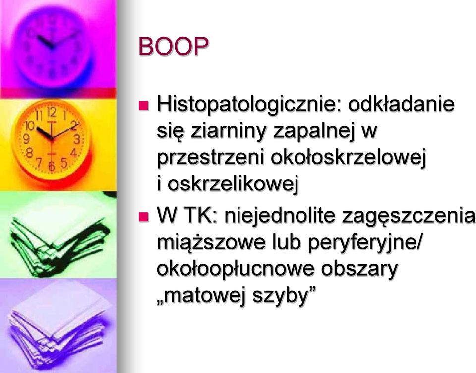 oskrzelikowej W TK: niejednolite zagęszczenia