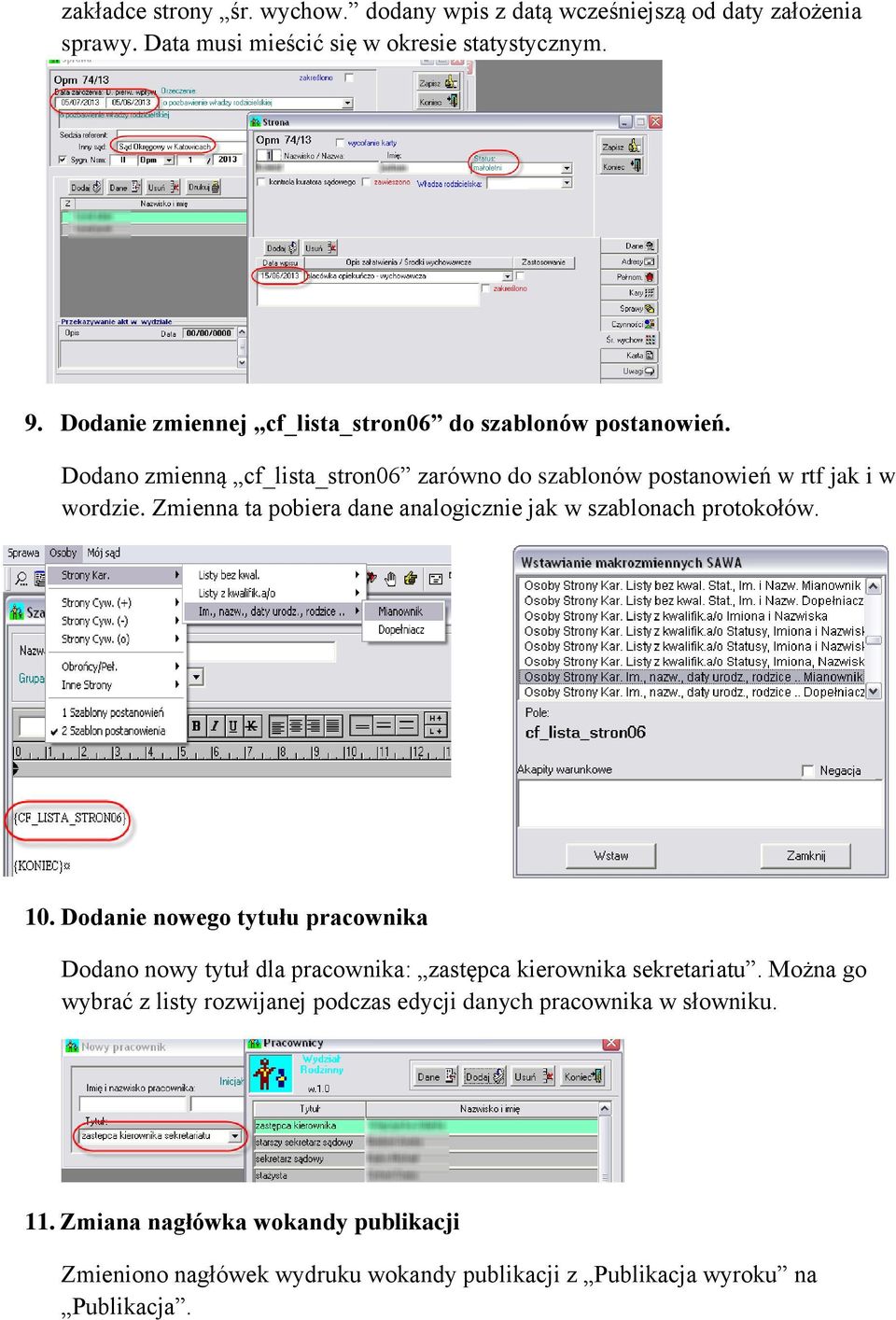 Zmienna ta pobiera dane analogicznie jak w szablonach protokołów. 10.