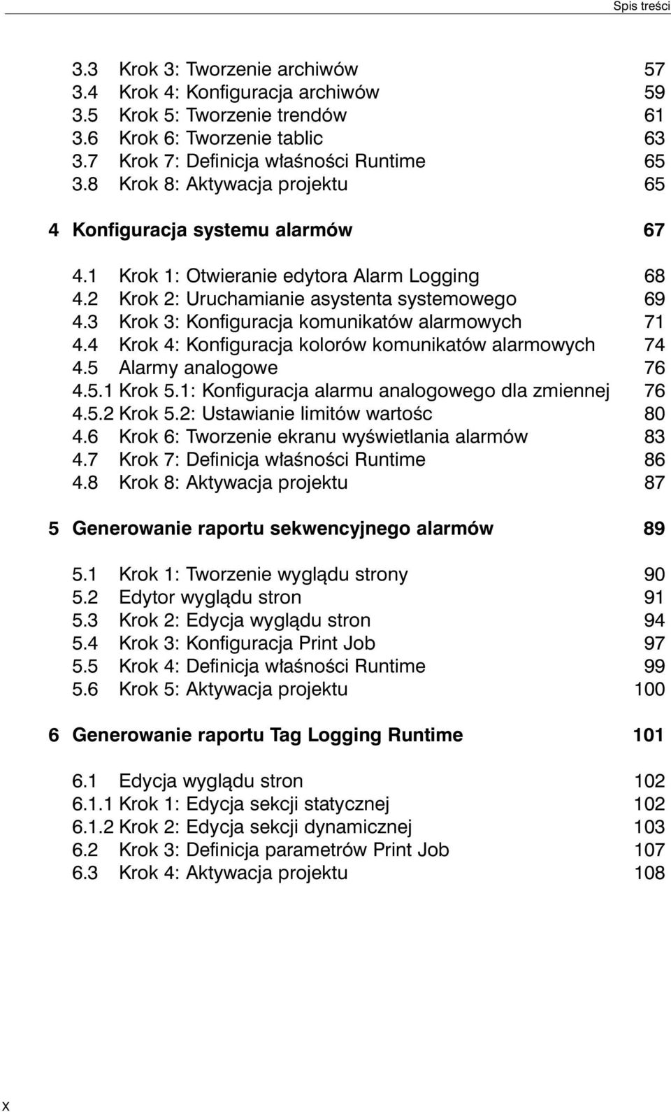 3 Krok 3: Konfiguracja komunikatów alarmowych 71 4.4 Krok 4: Konfiguracja kolorów komunikatów alarmowych 74 4.5 Alarmy analogowe 76 4.5.1 Krok 5.1: Konfiguracja alarmu analogowego dla zmiennej 76 4.5.2 Krok 5.