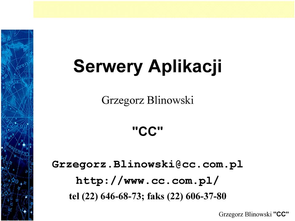 Blinowski@cc.com.pl http://www.