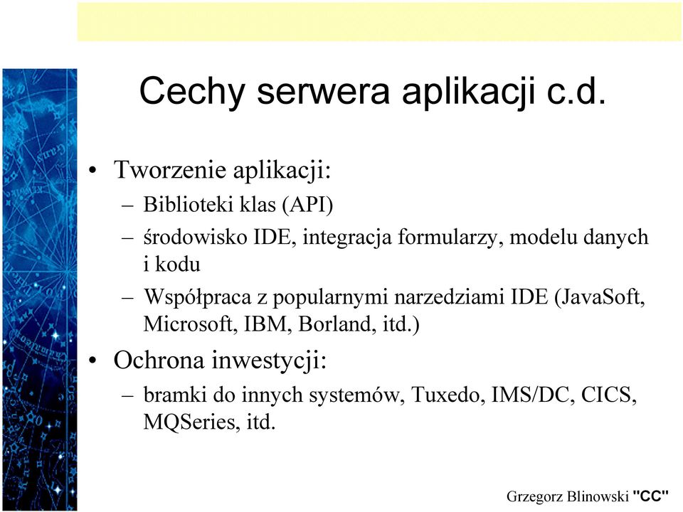 formularzy, modelu danych i kodu Współpraca z popularnymi narzedziami IDE