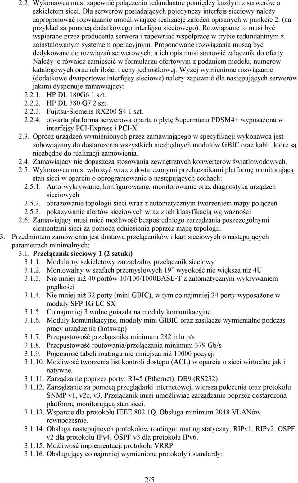 (na przykład za pomocą dodatkowego interfejsu sieciowego).