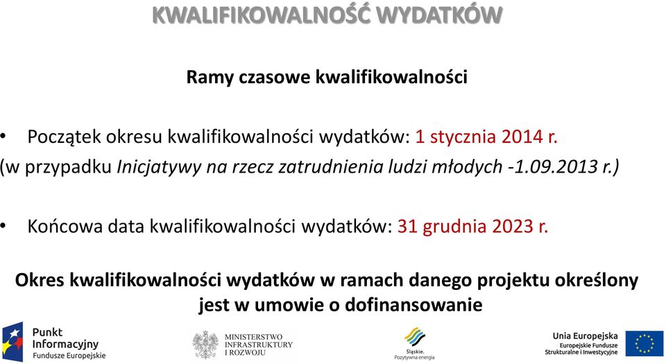 09.2013 r.) Końcowa data kwalifikowalności wydatków: 31 grudnia 2023 r.