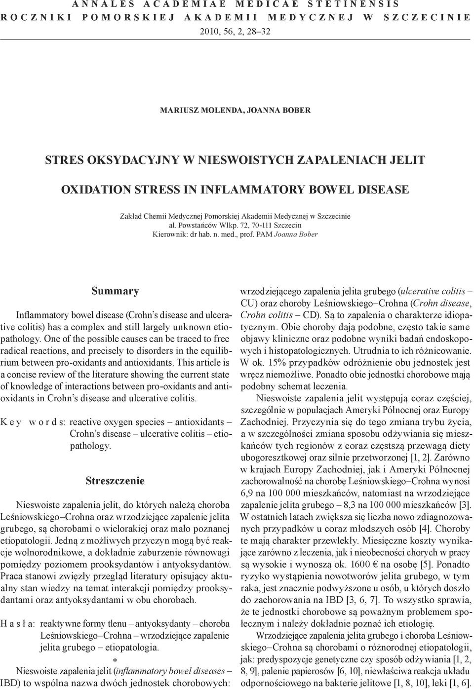 PAM Joanna Bober Summary Inflammatory bowel disease (Crohn s disease and ulcerative colitis) has a complex and still largely unknown etiopathology.