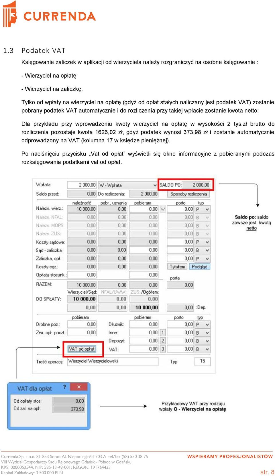 kwota netto: Dla przykładu przy wprowadzeniu kwoty wierzyciel na opłatę w wysokości 2 tys.