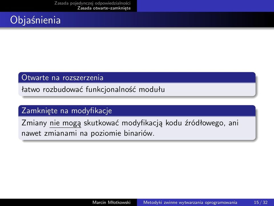 skutkować modyfikacją kodu źródłowego, ani nawet zmianami na