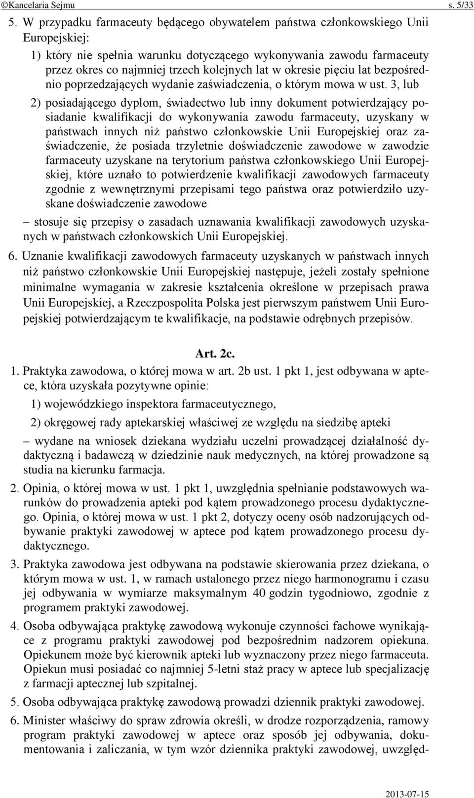 lat w okresie pięciu lat bezpośrednio poprzedzających wydanie zaświadczenia, o którym mowa w ust.