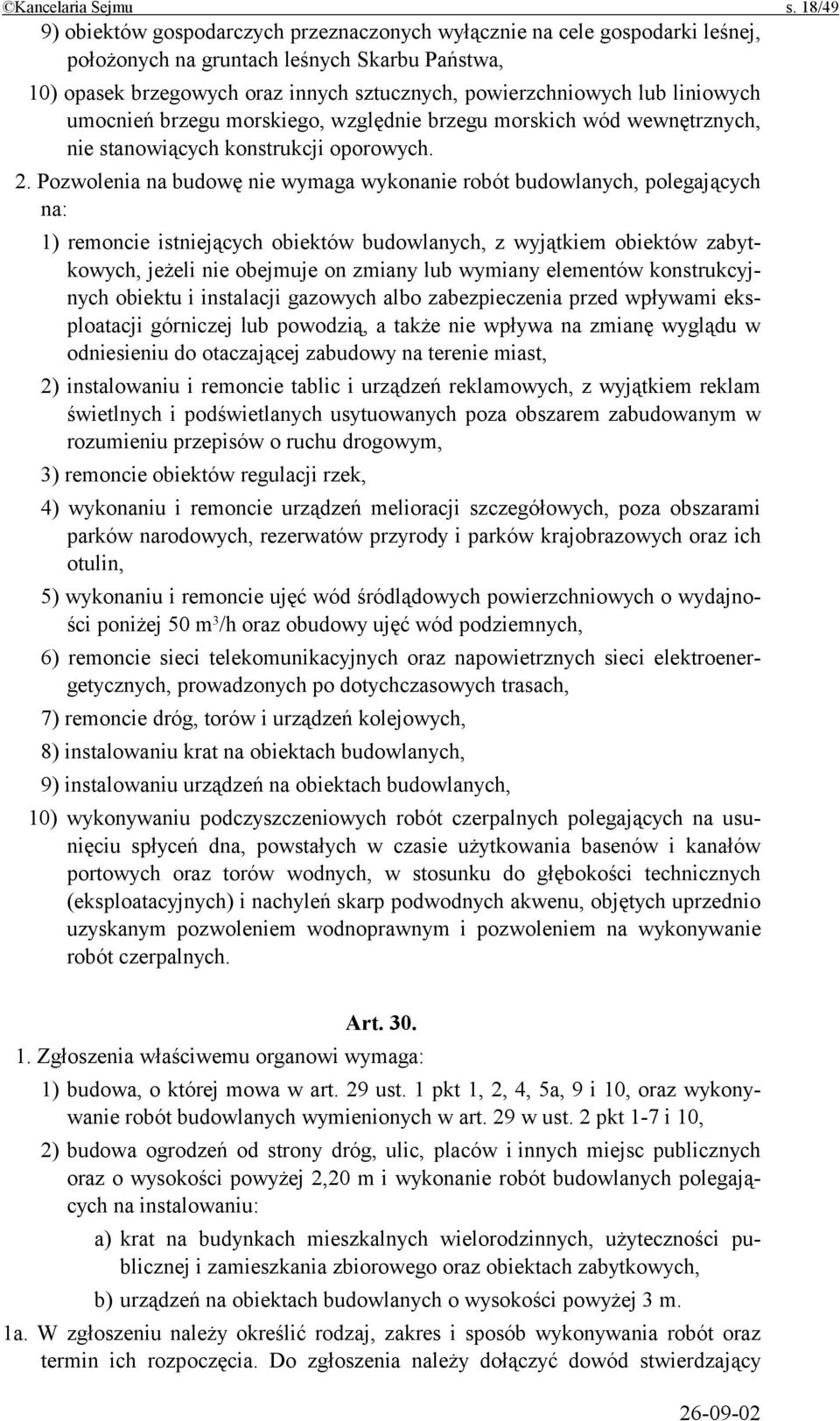 liniowych umocnień brzegu morskiego, względnie brzegu morskich wód wewnętrznych, nie stanowiących konstrukcji oporowych. 2.