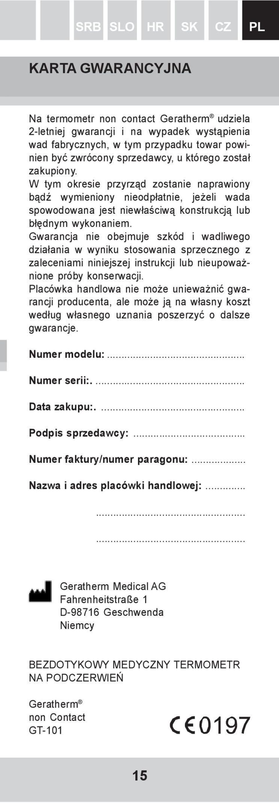 Gwarancja nie obejmuje szkód i wadliwego działania w wyniku stosowania sprzecznego z zaleceniami niniejszej instrukcji lub nieupoważnione próby konserwacji.