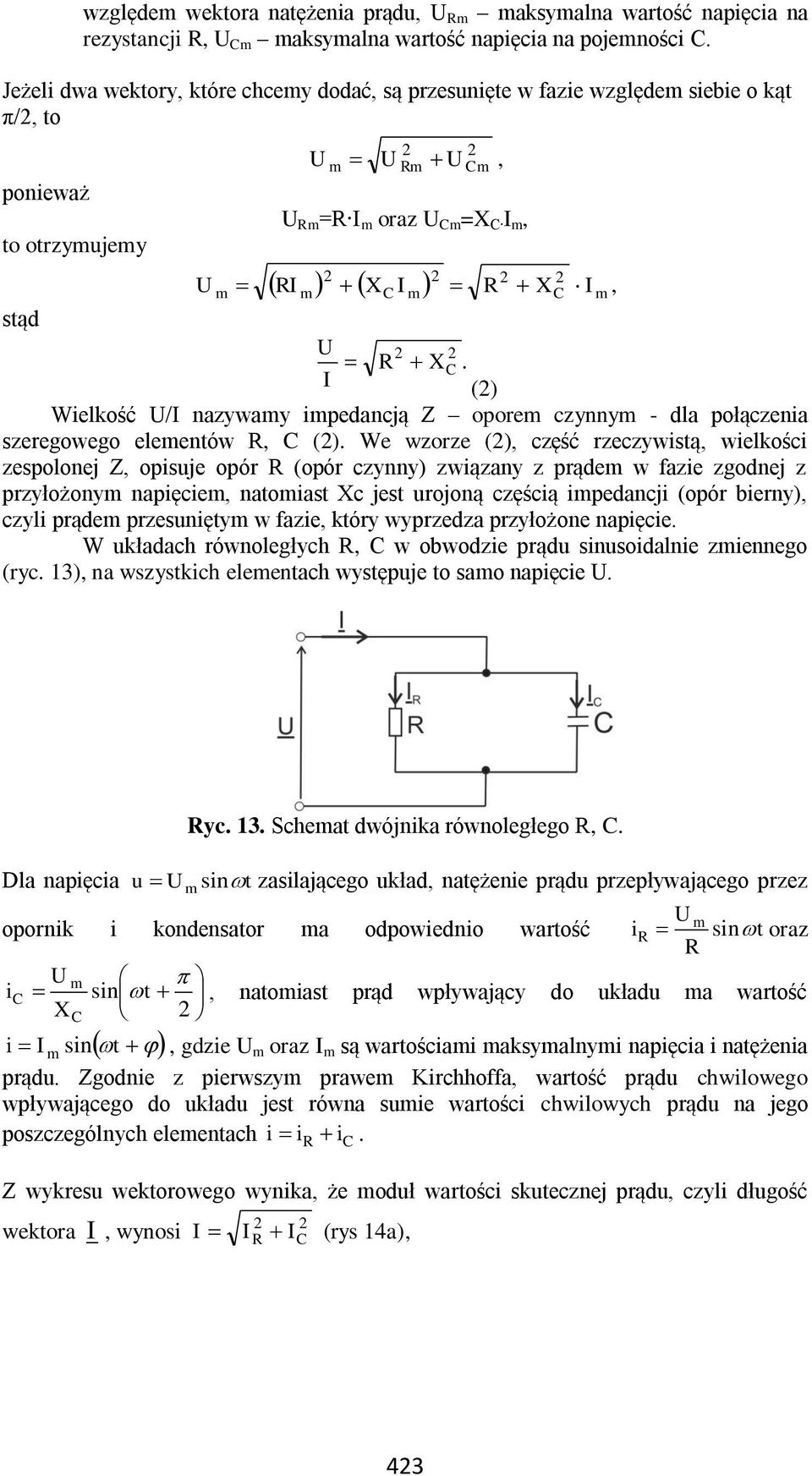 R. () Wielkość U/I nazywamy impedancją Z oporem czynnym - dla połączenia szeregowego elementów R, C ().