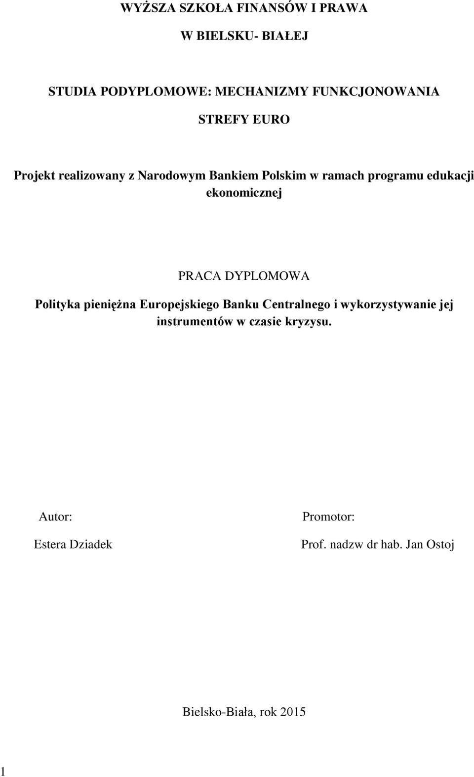 PRACA DYPLOMOWA Polityka pieniężna Europejskiego Banku Centralnego i wykorzystywanie jej