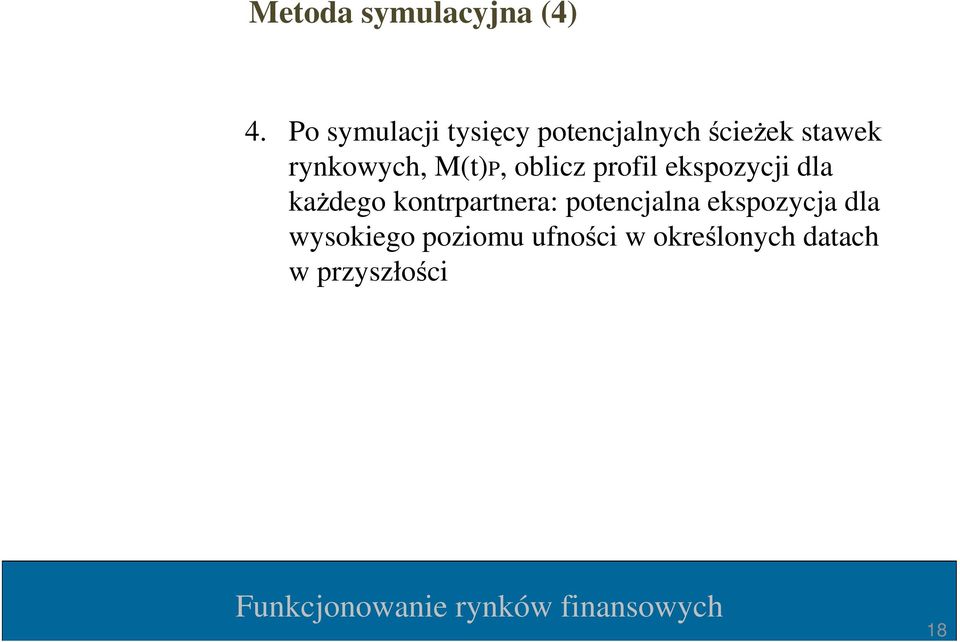 rynkowych, M(t)P, oblicz profil ekspozycji dla kaŝdego